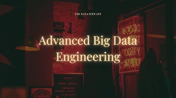 Advanced Big Data Engineering - Podcast Episode 1
