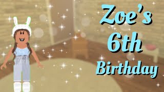 Zoe’s 6th birthday!! ? Roblox | Bloxburg