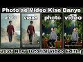 Photo Se Video Kaise Banaye | AI Se Photo Ko Video Kaise Banaye 2026 | Photo to Video Editing