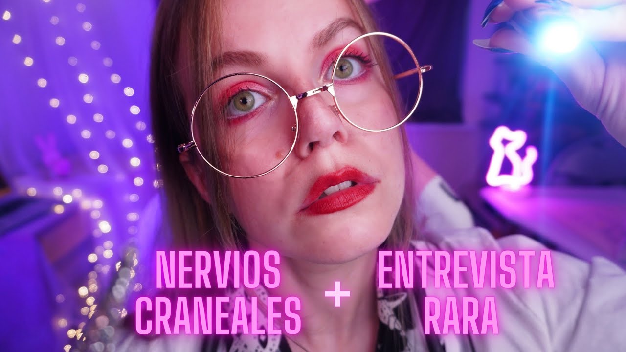 ASMR TEST NERVIOS CRANEALES + ENTREVISTA RARA