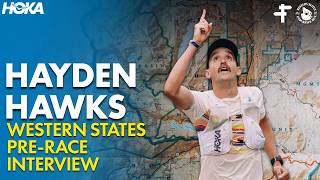 Hayden Hawks | Western States Pre-Race Interview 2026