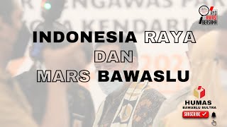 Lagu Indonesia Raya dan Mars Bawaslu (Gabungan)