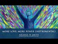 More Love, More Power (Instrumental) - Michael W. Smith