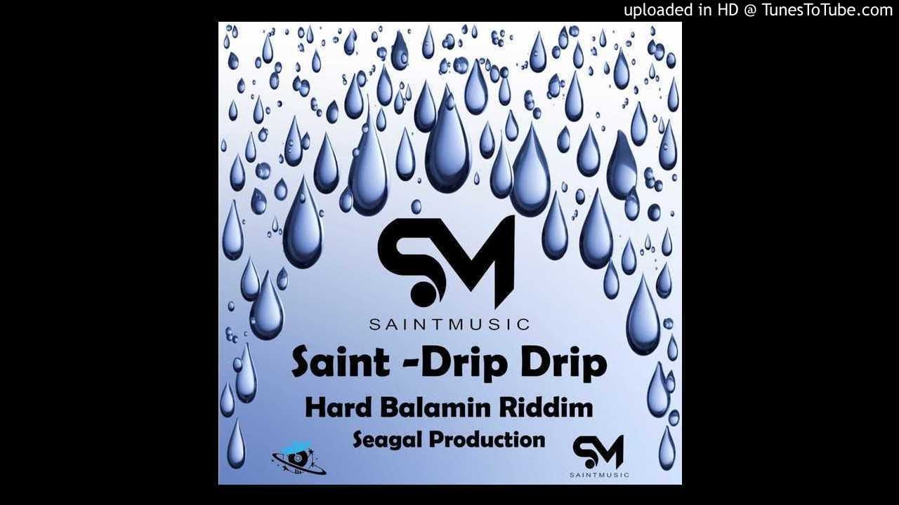 Saint - Drip Drip [Hard Balamin Riddim] 2019 - YouTube