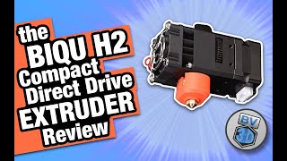 The BIQU H2 Compact Direct Drive Extruder Review
