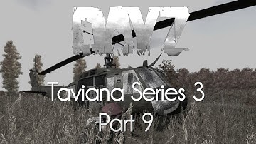 ARMA 2: DayZ Mod Survival — Taviana Series 3 — Part 9 — Man Versus Machine!