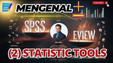 Mengenal Plus Minus SPSS dan eView untuk Analisis Data- -MK Statistik dan AI