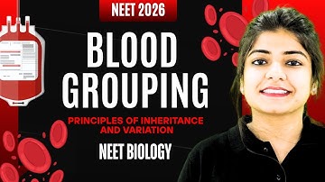Blood Grouping Explained | Complete Concept + PYQs | NEET 2026 Biology | Principles of Inheritance