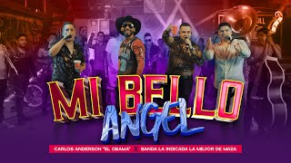 Mi Bello Angel (En Vivo) - “El Obama” Carlos Anderson x Banda La Indicada La Mejor De Maza (Oficial)