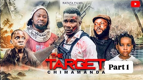 THE TARGET(CHIMAMANDA) PART 1 FULL VIDEO #1k