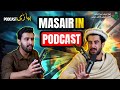 Masair in podcast  phahari podcastic 01  ft khan tariq  talha arif sudozai