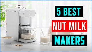 Best Nut Milk Makers 2023 | Top 5 Best Nut Milk Maker
