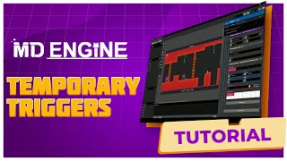 MD Engine - Temporary Triggers Tutorial