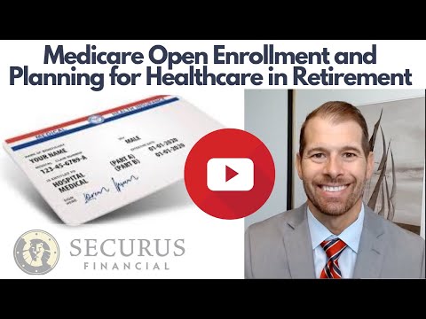 Medicare Open Enrollment and Planning for Healthcare in Retirement