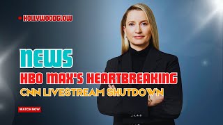 Hbo Maxs Heartbreaking Cnn Betrayal Livestream Shutdown Crushes News Junkies