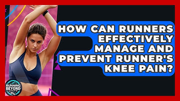 How Can Runners Effectively Manage And Prevent Runner