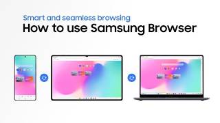 How to use Samsung Browser across your Galaxy devices | Samsung