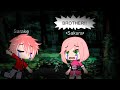 If sakura had a Brother Part 4 |Brother meme Read desc