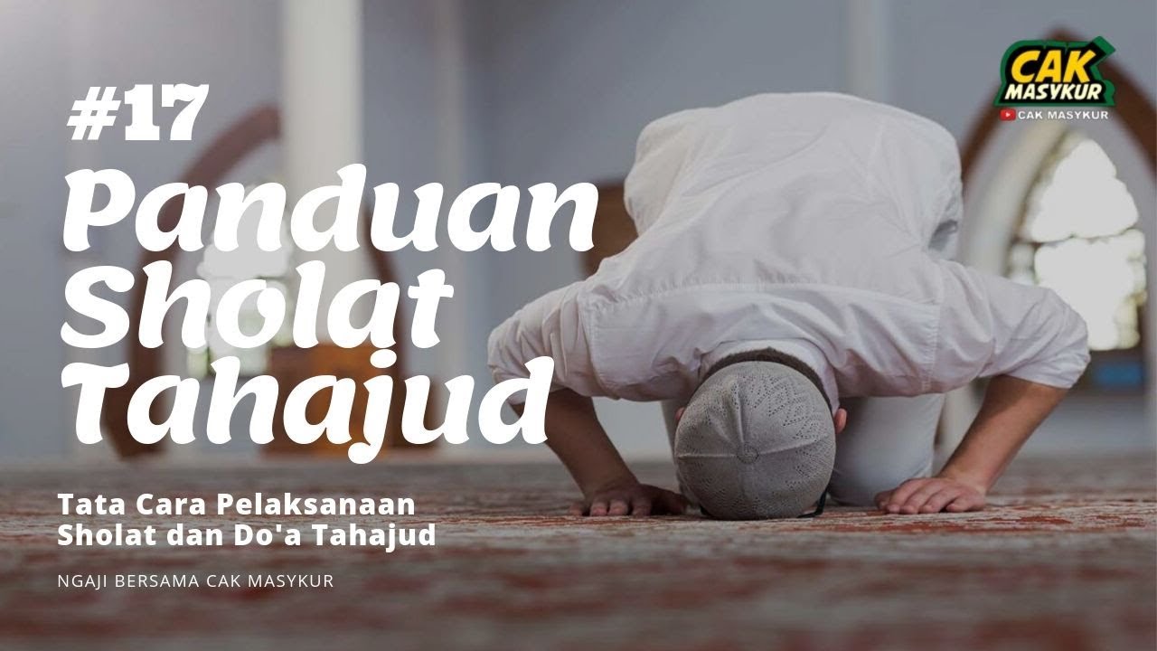 Tata Cara Sholat Tahajud Setelah Sholat Witir Tata Cara Sholat Tahajud Setelah Sholat Witir
