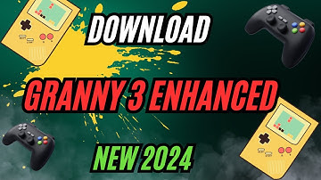 Granny 3 Enhanced On Ios & Android ( Step by step instructions )