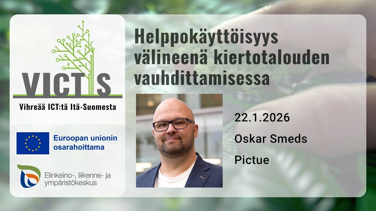 Helppokäyttöisyys välineenä kiertotalouden vauhdittamisessa – Green ICT VICTIS 22.1.2026