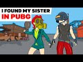 I Found my sister in PUBG | My story Animated about the game