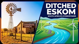 How Cookhouse Farmers Ditched Eskom: South Africa's Hydropower