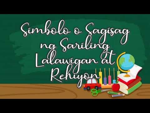 Ang Kahalagahan ng mga Simbolo at Sagisag at Simbolo o Sagisag ng Sariling Lalawigan at Rehiyon