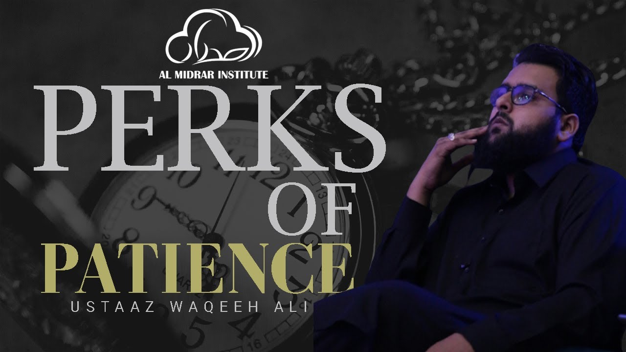 Daily Ramzan Reminders- Episode #04- Perks of Patience | Ustaaz Waqeeh Ali