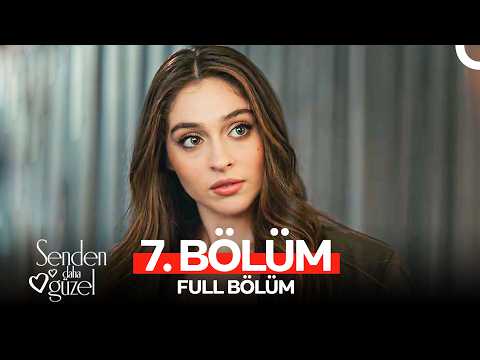 #YAZAMERHABA Senden Daha Güzel 7. Bölüm