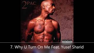 Until The End Of Time Disc 2 2Pac 7. Why U Turn On Me Feat. Yusef Sharid