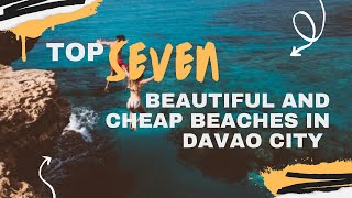 Top 7 Beautiful and Cheap Beaches in Davao City