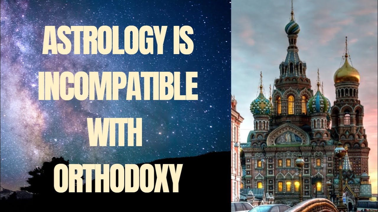 Astrology is Incompatible with Orthodoxy