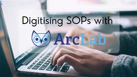 ArcLab for digitising SOPs