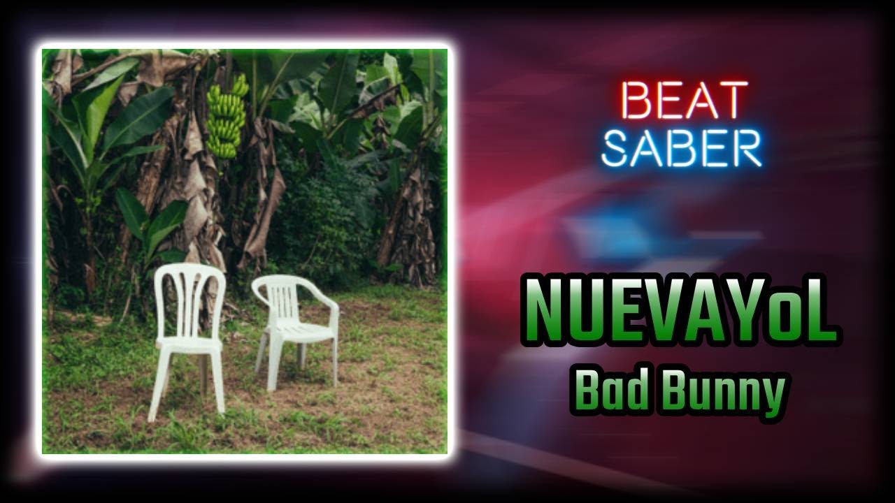 NUEVAYoL by @BadBunnyPR // Beat Saber