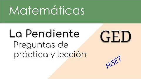 GED Matematicas Preguntas de Practica con Pendiente