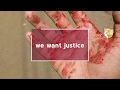 We Want Justice.