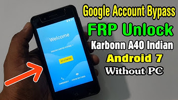 Karbonn A40 Indian FRP Unlock or Google Account Bypass Easy Trick Without PC