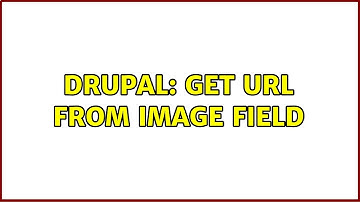 Drupal: Get url from image field (2 Solutions!!)