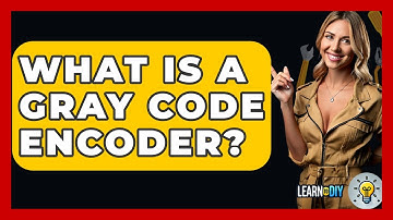What Is A Gray Code Encoder? - LearnToDIY360.com