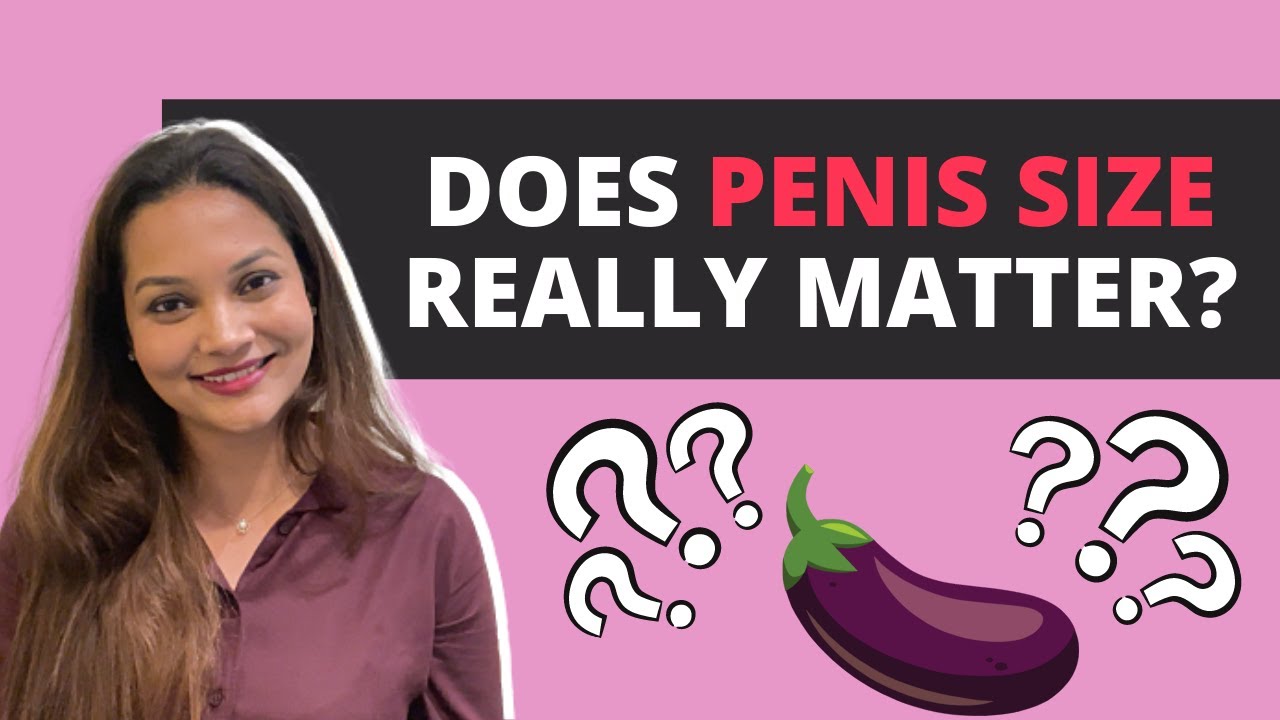 Does size really matter? What is the average male penis size? Explains Dr