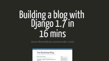 Building a Blog with Django 1.7 in 16 mins