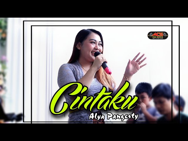 CINTAKU - Alya Pangesty Feat ACS PRO AUDIO class=