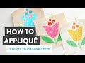 How to Appliqué - 3 Simple Ways   a Free Pattern