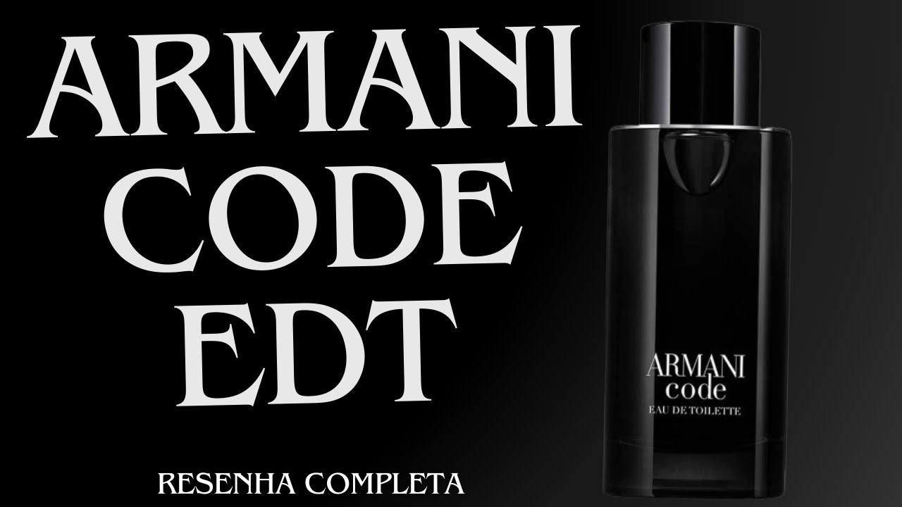 ARMANI CODE EDT - NOVA FÓRMULA - EU ODIEI AMAR ESSE PERFUME - RESENHA ...