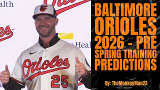2026 Baltimore Orioles - Pre Spring Training Predictions and Roster Breakdown