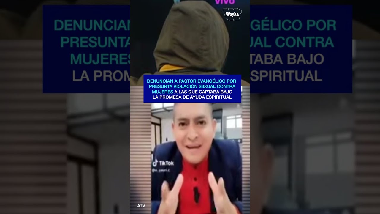 Pastor evangélico es denunciado por presunta violación s3xual contra mujeres vulnerables