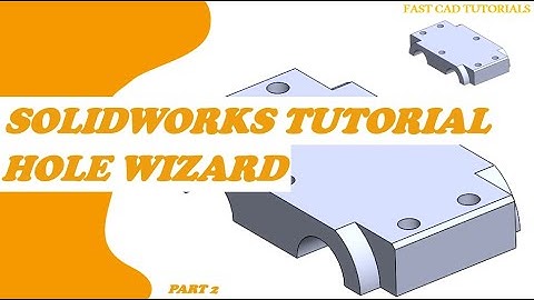 Solidworks Tutorial | How to use HOLE WIZARD CAD Tutorial Part 2