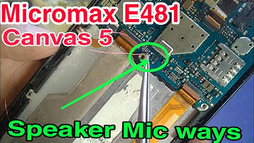 Micromax Canvas 5 Loudspeaker & Mic jumper Not Working Solution E481 mic speaker solve ||
