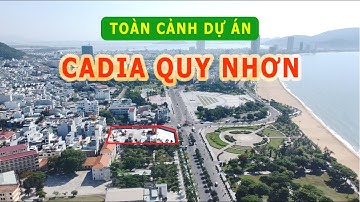 TOÀN CẢNH VỊ TRÍ DỰ ÁN CADIA QUY NHƠN SỐ 1 NGÔ MÂY | GEMMALAND.COM.VN